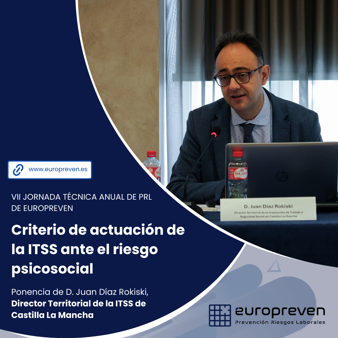 Criterio de actuación de la ITSS ante el riesgo psicosocial: reflexiones desde la VII Jornada Técnica de Europreven