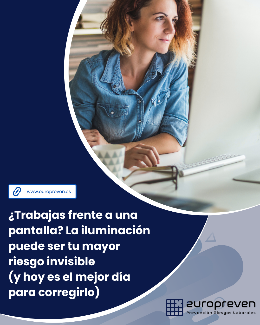 ¿Trabajas frente a una pantalla? La iluminación puede ser tu mayor riesgo invisible (y hoy es el mejor día para corregirlo)