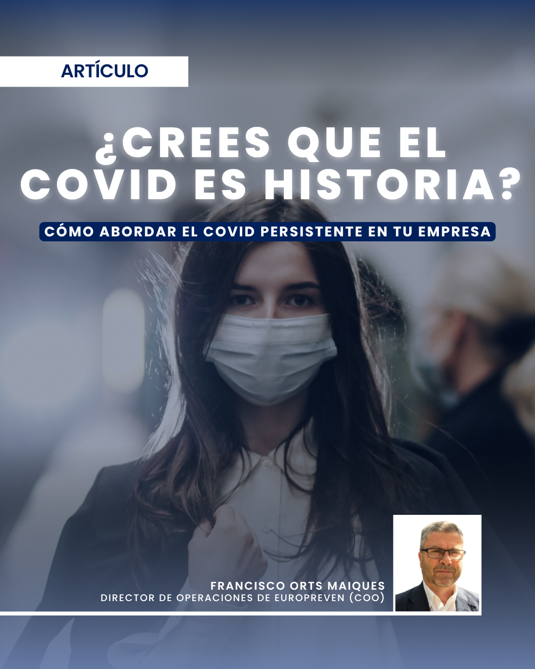 Aunque lo hayamos olvidado, el COVID sigue aquí: cómo abordar el COVID persistente en tu empresa